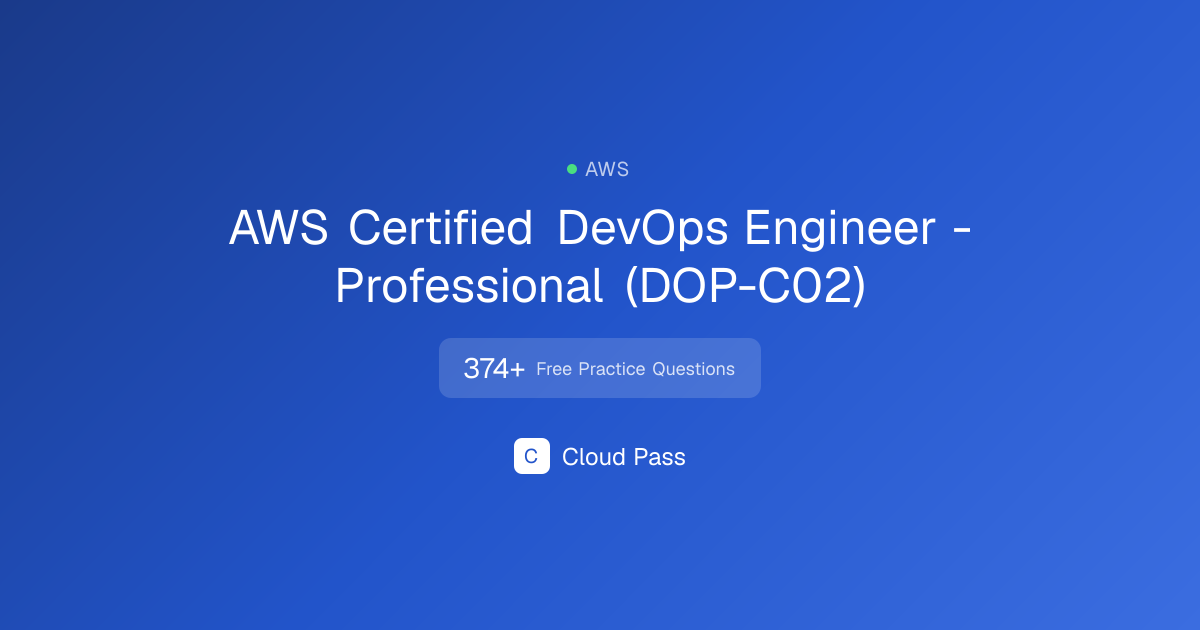 AWS Certified DevOps Engineer - Professional (DOP-C02) 무료 시험 문제 & 덤프 ...